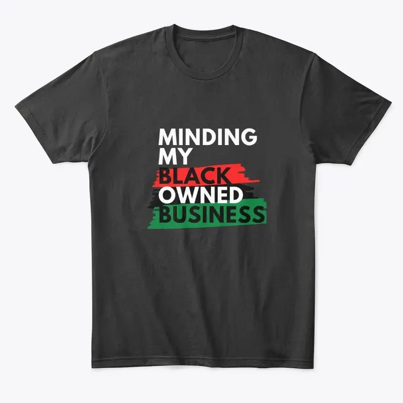 Minding My Black Owned Business- Black