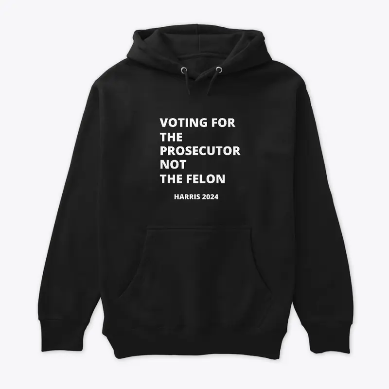 Voting for the Prosecutor NOT the Felon