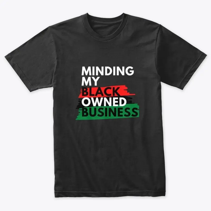 Minding My Black Owned Business- Black