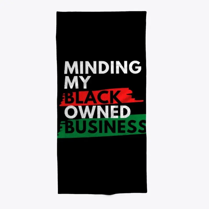 Minding My Black Owned Business- Black