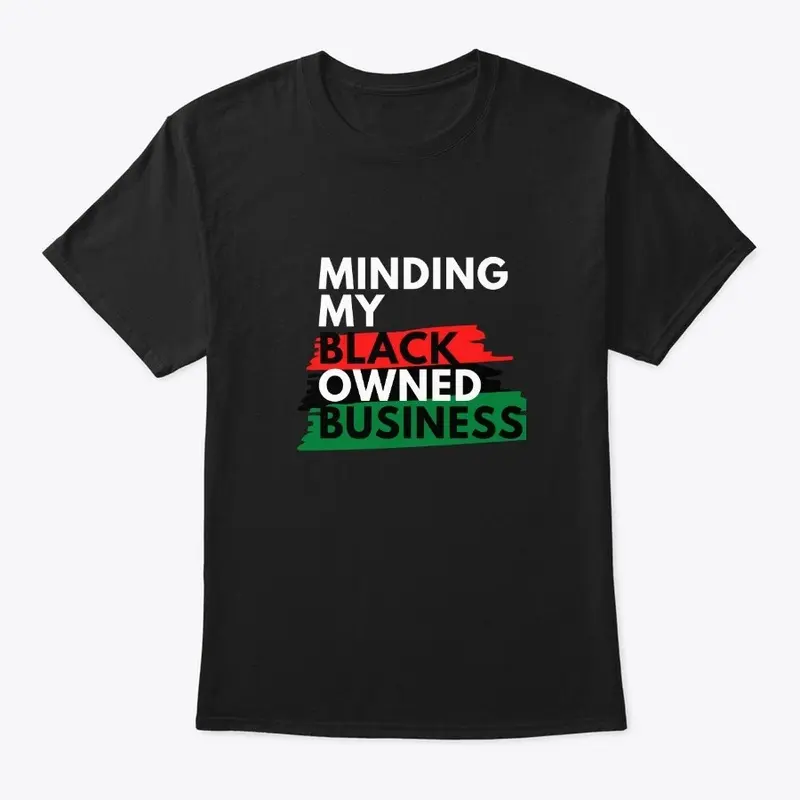 Minding My Black Owned Business- Black